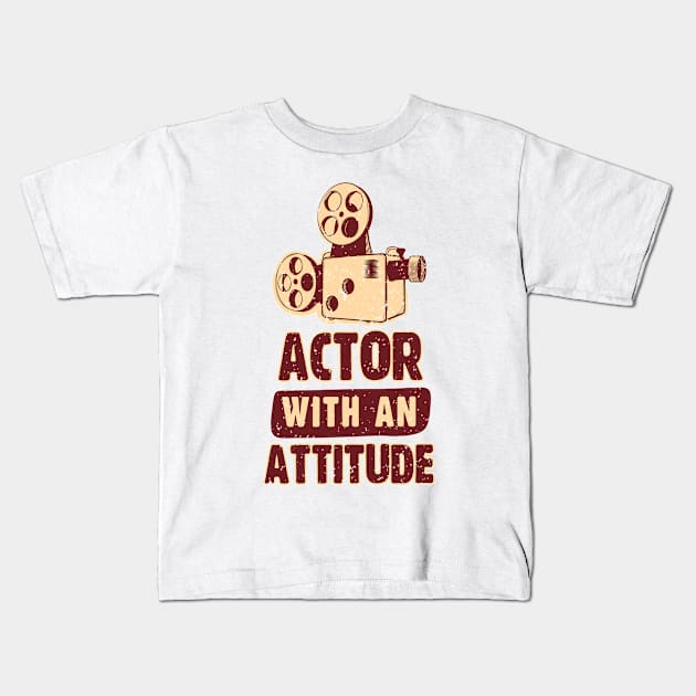 Actor with an Attitude Kids T-Shirt by simplecreatives